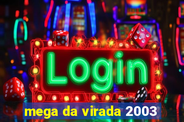 mega da virada 2003